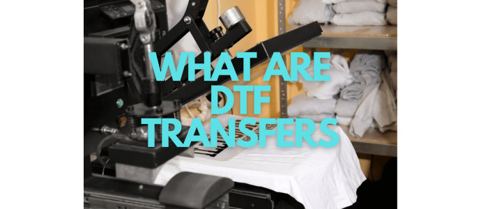 What Are DTF Transfers?